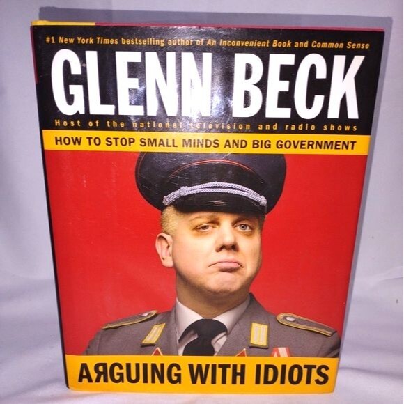 "Arguing With Idiots" by Glenn Beck, Hardback Book, Nonfiction - Picture 1 of 6